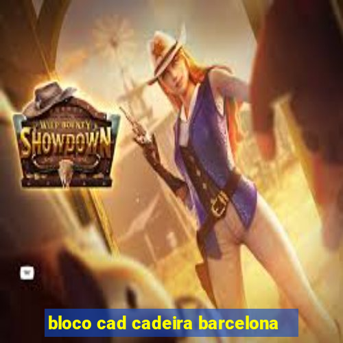 bloco cad cadeira barcelona